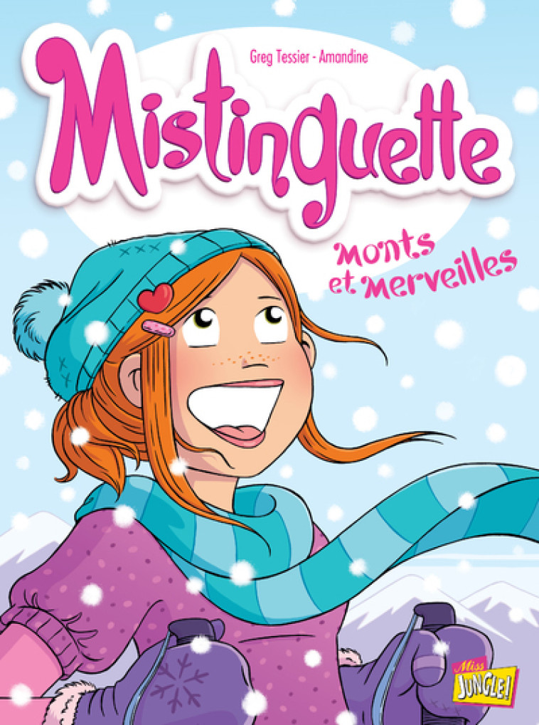 Mistinguette - tome 4 Monts et merveilles - Greg Tessier - JUNGLE