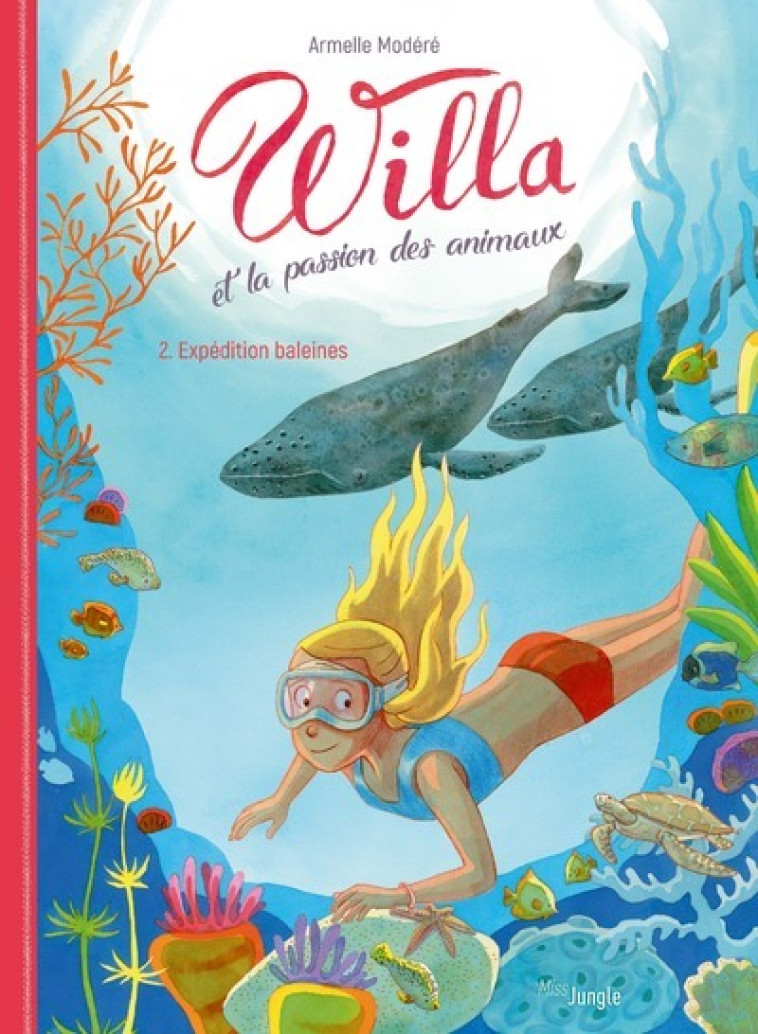 Willa et la passion des animaux - tome 2 Expédition baleines - Armelle Modéré - JUNGLE