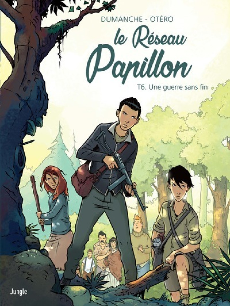 Le Réseau Papillon - Tome 6 Une guerre sans fin - Franck Dumanche - JUNGLE