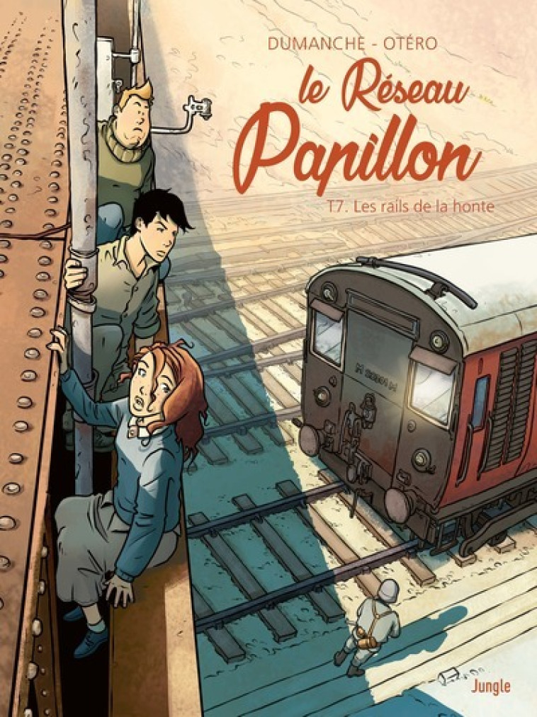 Le Réseau Papillon - Tome 7 Les rails de la honte - Franck Dumanche - JUNGLE