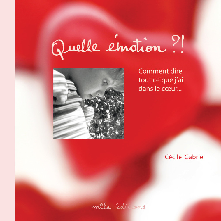 Quelle émotion ! - Cécile Gabriel - MILA