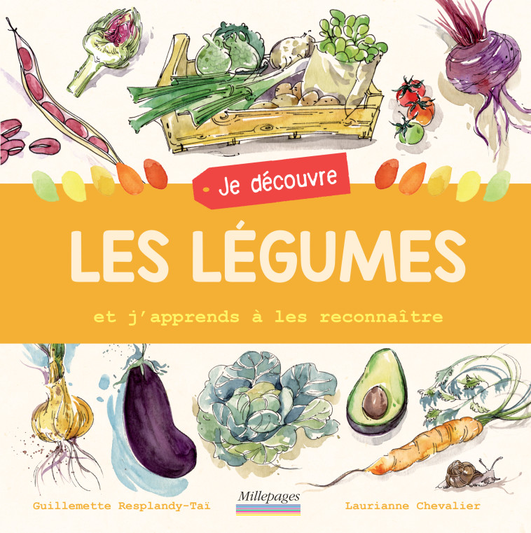 Je découvre les légumes - Guillemette Resplandy-Ty - MILLEPAGES