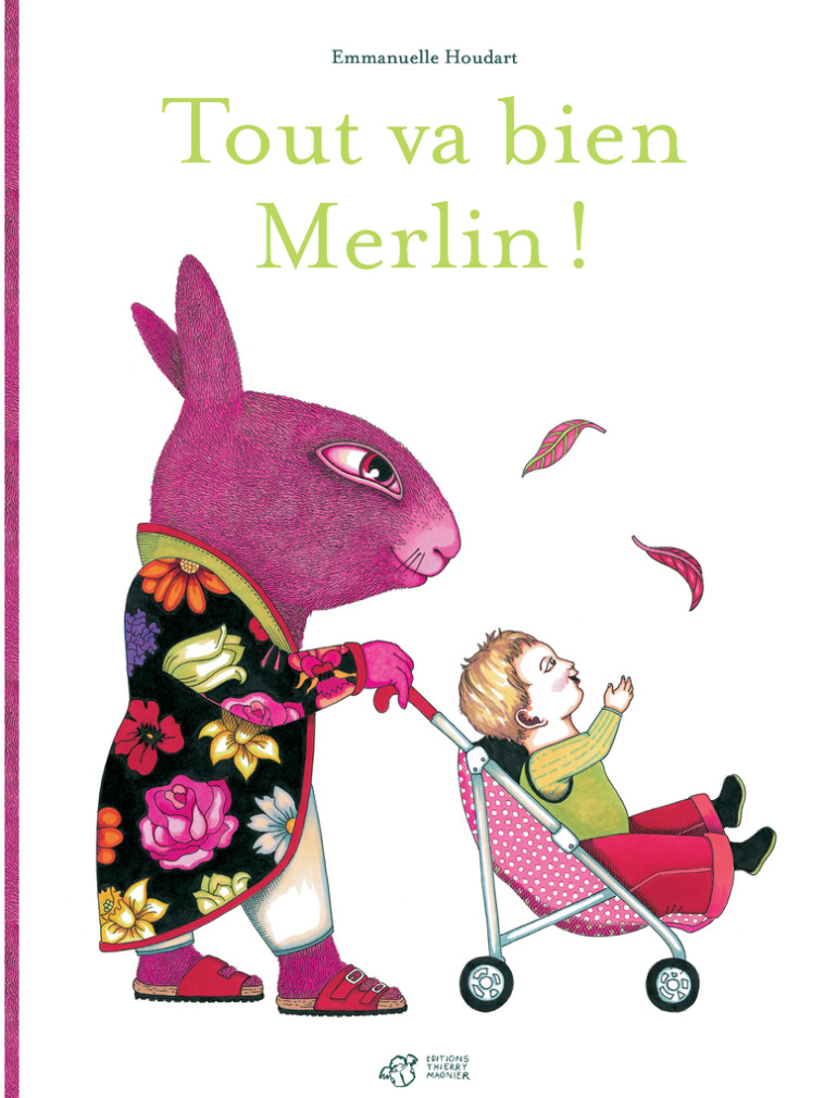 Tout va bien Merlin ! - Emmanuelle Houdart - THIERRY MAGNIER