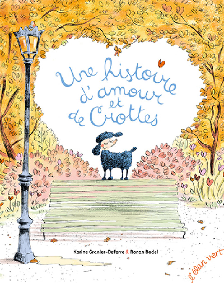 Une histoire d'amour et de crottes - Karine GRANIER-DEFERRE - ELAN VERT