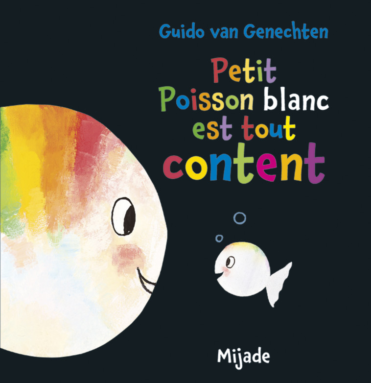 PETIT POISSON EST TOUT CONTENT NED - Guido Van Genechten - MIJADE