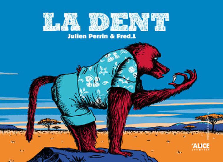 La Dent - Julien PERRIN - ALICE