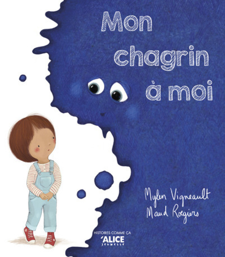 Mon chagrin à moi - Mylen Vigneault - ALICE