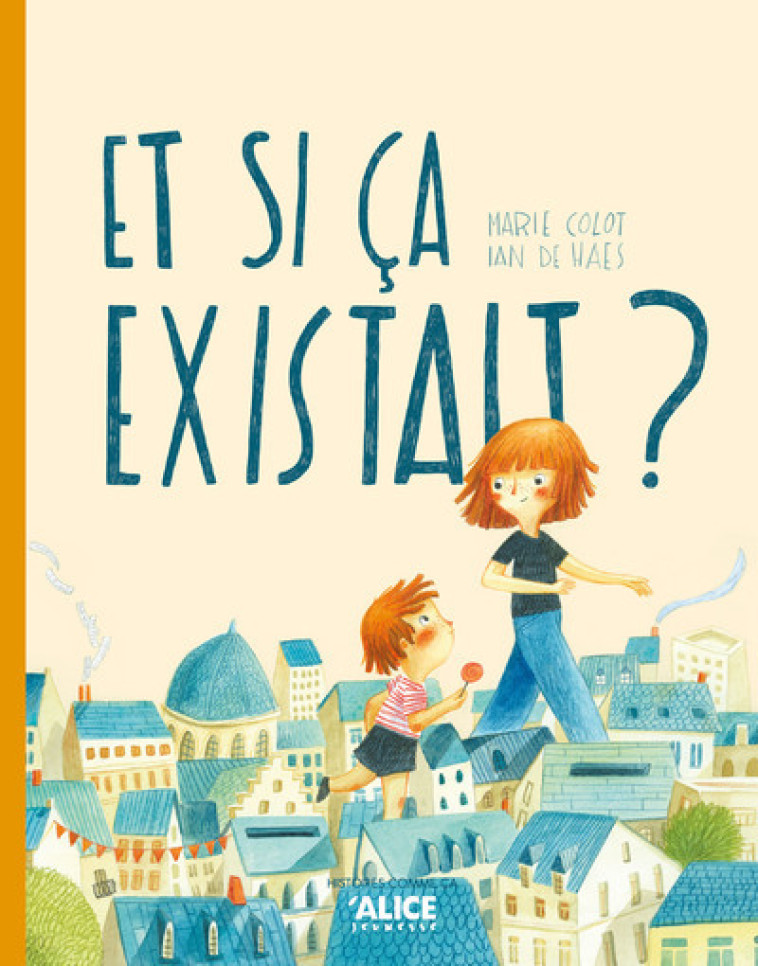 Et si ça existait ? - Marie Colot - ALICE