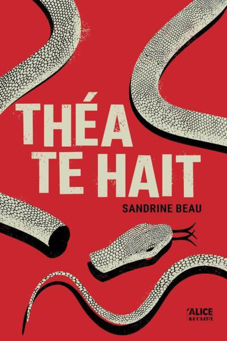 Théa te hait - Sandrine Beau - ALICE