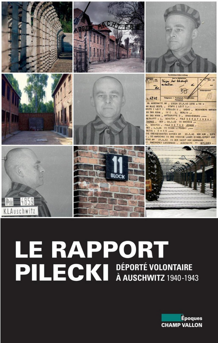 LE RAPPORT PILECKI - DEPORTE VOLONTAIRE A AUSCHWITZ - Witold PILECKI - CHAMP VALLON