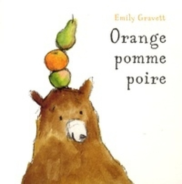 orange pomme poire - Emily Gravett - KALEIDOSCOPE