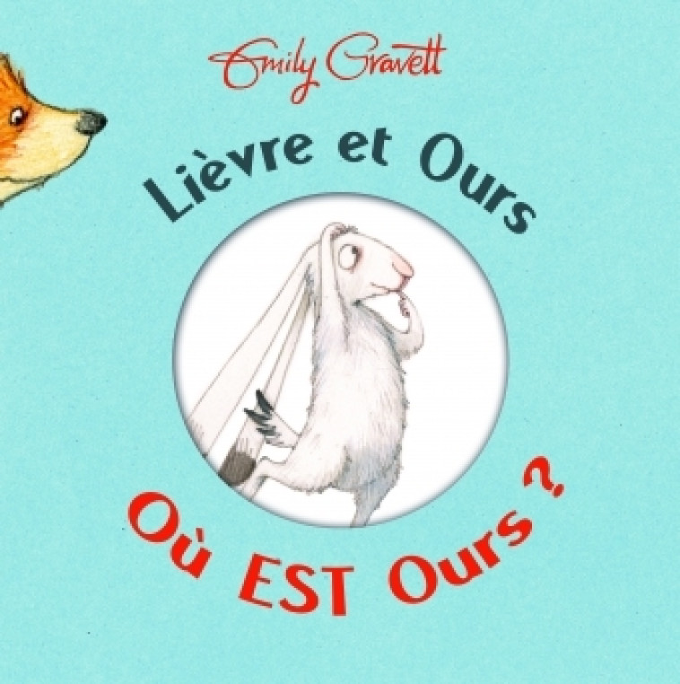 LIEVRE ET OURS OU EST OURS ? - Emily Gravett - KALEIDOSCOPE