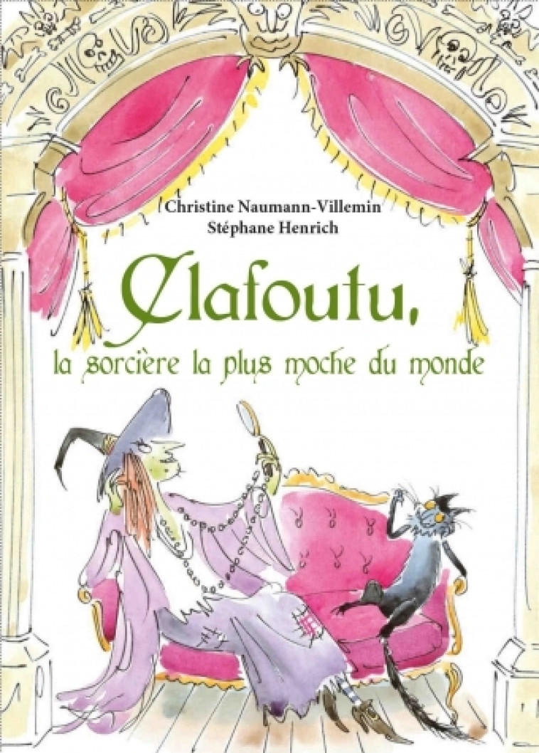 CLAFOUTU LA SORCIERE LA PLUS MOCHE DU MONDE - Christine Naumann-Villemin - KALEIDOSCOPE