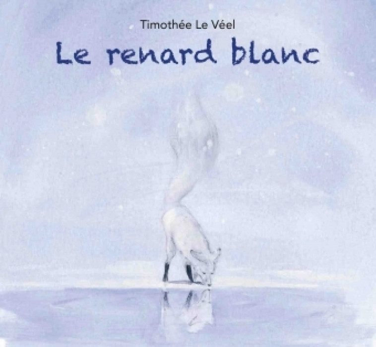 LE RENARD BLANC - Timothée Le Véel - KALEIDOSCOPE