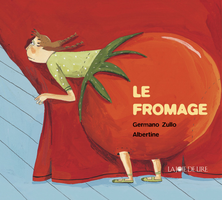 LE FROMAGE - Germano ZULLO - LA JOIE DE LIRE