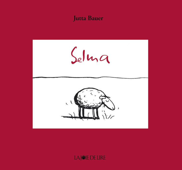 SELMA - Jutta BAUER - LA JOIE DE LIRE