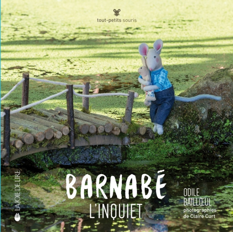 BARNABE L'INQUIET - Odile Bailloeul - LA JOIE DE LIRE