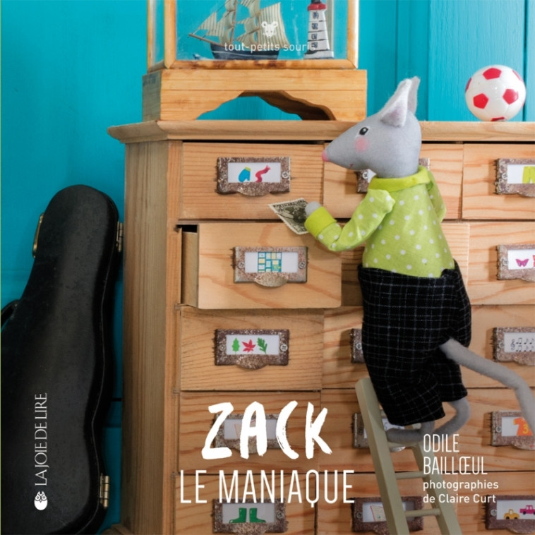 ZACK LE MANIAQUE - Odile Bailloeul - LA JOIE DE LIRE