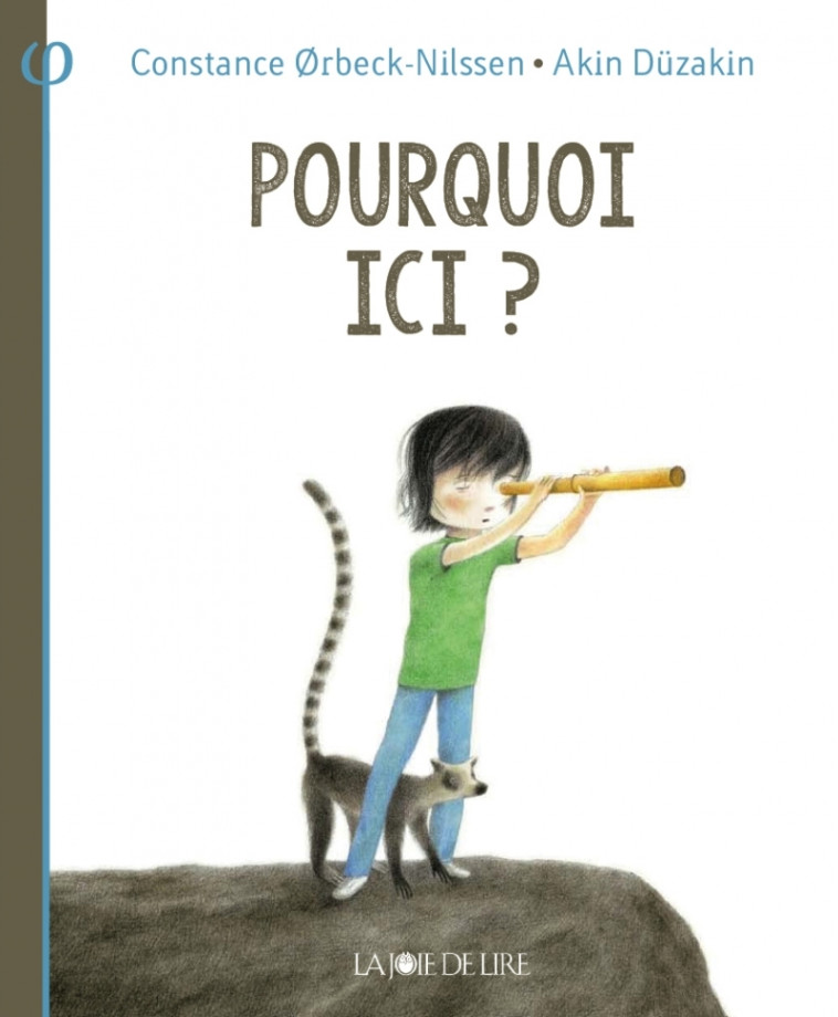 POURQUOI ICI ? - Constance ØRBECK-NILSSEN - LA JOIE DE LIRE