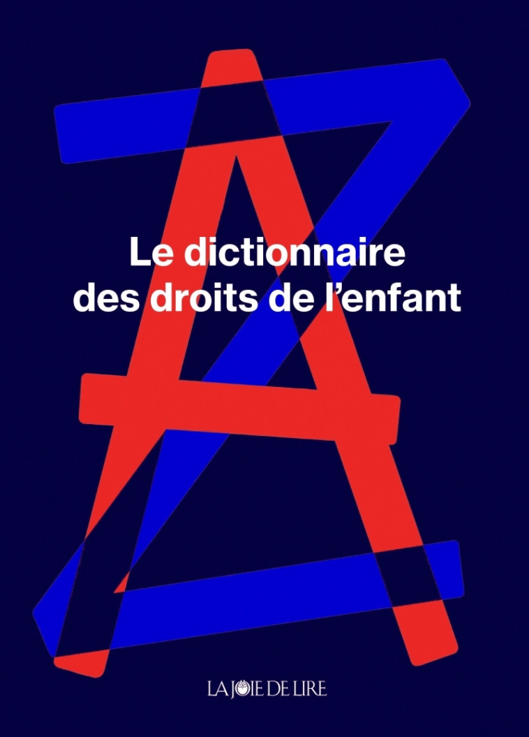 Le dictionnaire des droits de l'enfant - Marie-Françoise LÜCKER-BABEL - LA JOIE DE LIRE