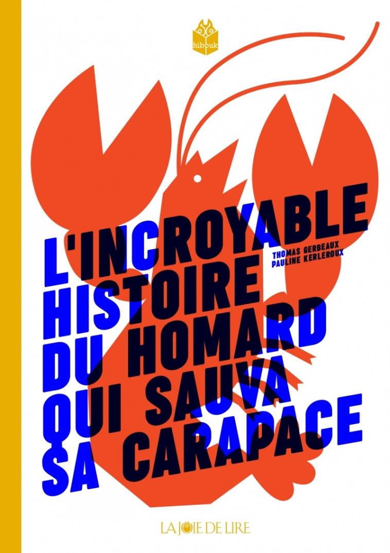 L'incroyable histoire du homard qui sauva sa carapace - Thomas GERBEAUX - LA JOIE DE LIRE