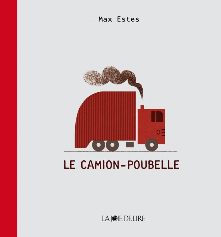 Le Camion-poubelle - Max ESTES - LA JOIE DE LIRE