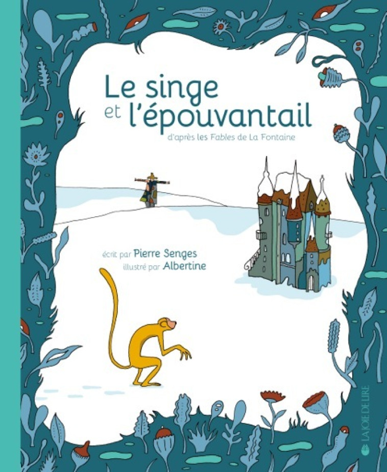 Le Singe et l'Épouvantail - Pierre Senges - LA JOIE DE LIRE