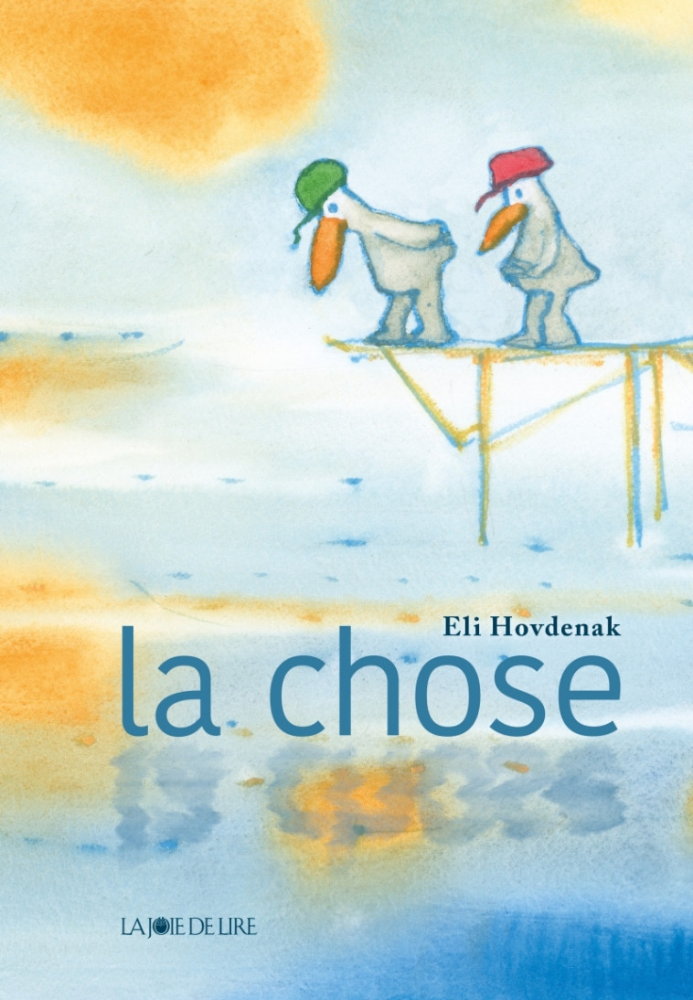 La chose - Eli HOVDENAK - LA JOIE DE LIRE