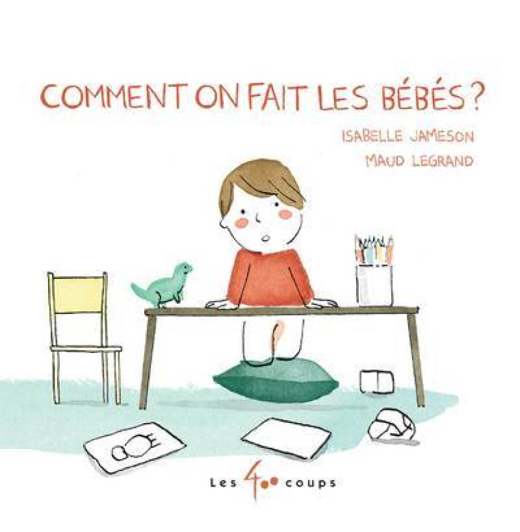 Comment on fait les bébés ? - Isabelle Jameson - 400 COUPS