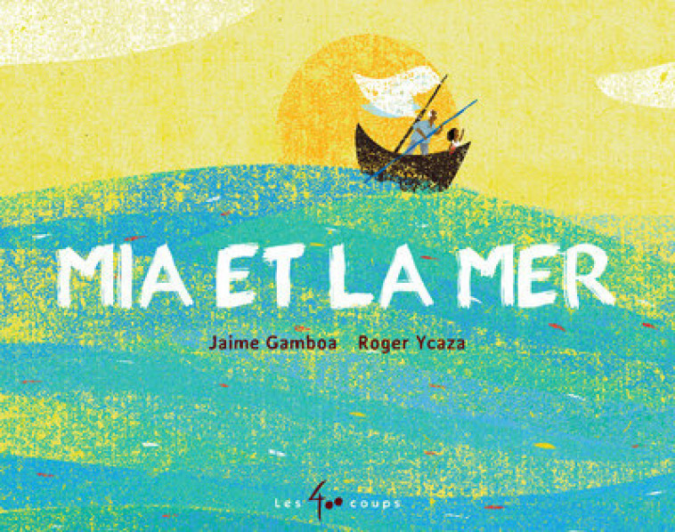 Mia et la mer - Jaime Gamboa - 400 COUPS