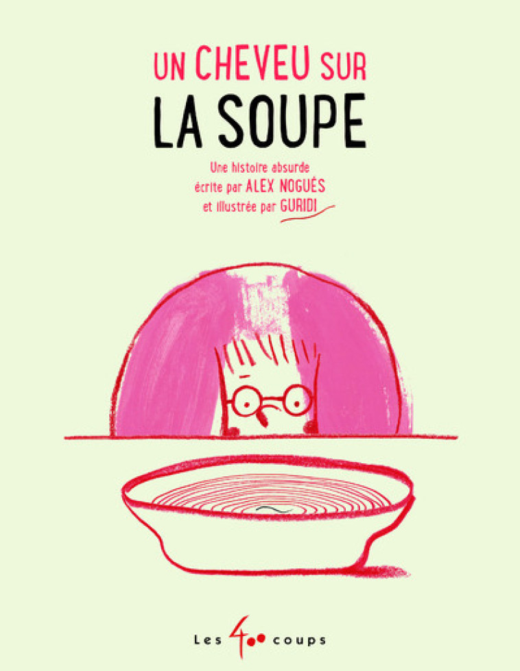 Un cheveu sur la soupe - Alex Nogues - 400 COUPS