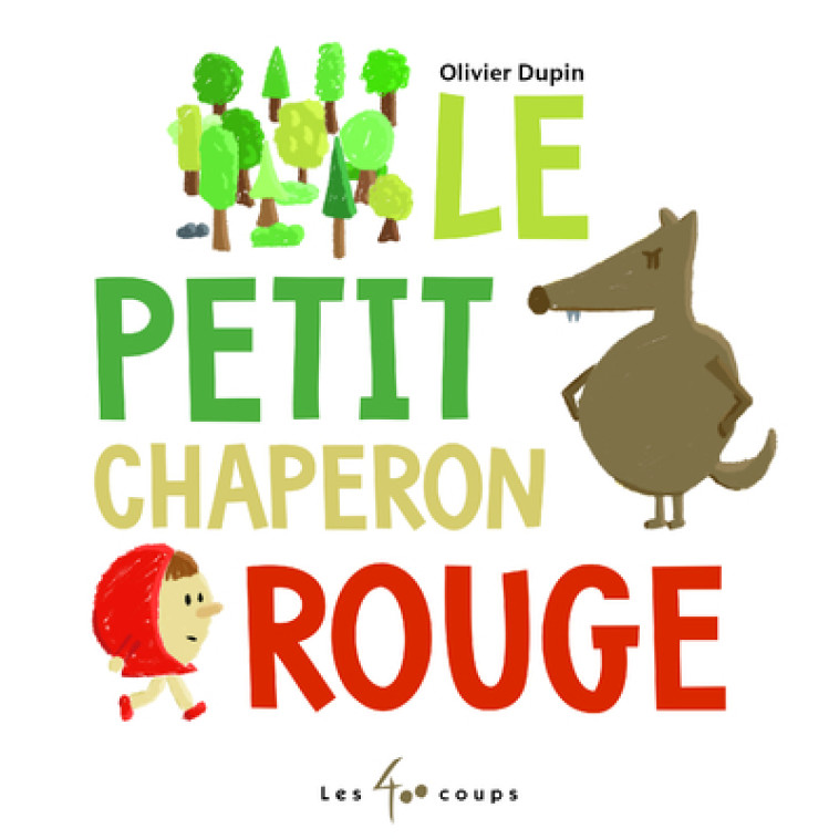 Le petit chaperon rouge - Olivier Dupin - 400 COUPS