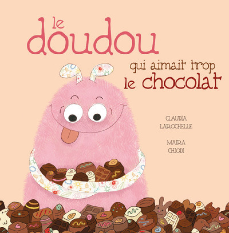 Le doudou qui aimait trop le chocolat - Claudia Larochelle - LA BAGNOLE