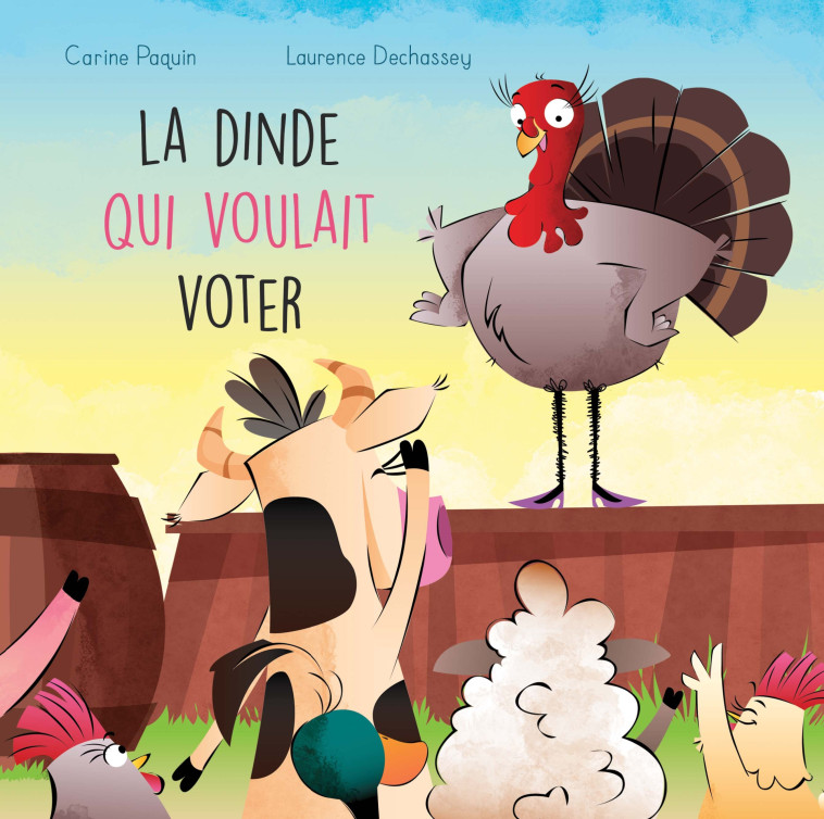 La dinde qui voulait voter - Carine Paquin - MICHEL QUINTIN