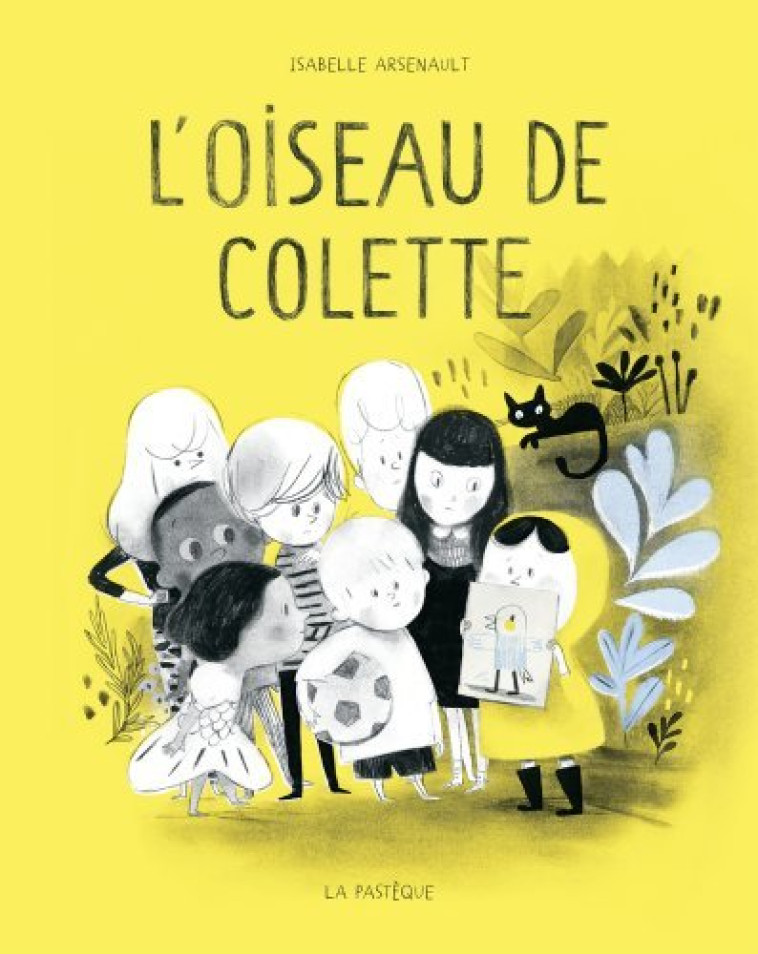 La bande du Mile-End - L'oiseau de Colette - Isabelle Arsenault - PASTEQUE