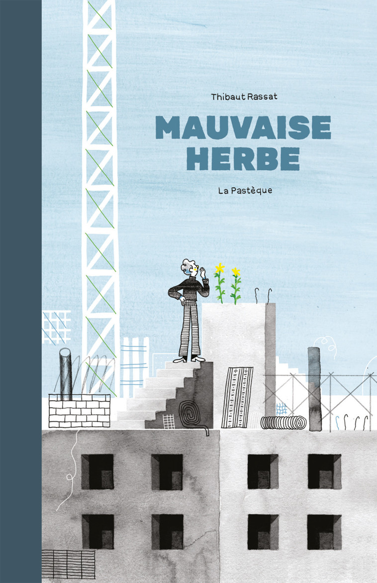 Mauvaise Herbe - Thibaut Rassat - PASTEQUE