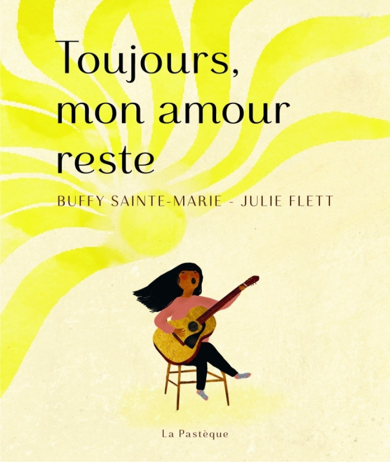 Toujours, mon amour reste - Julie Flett - PASTEQUE