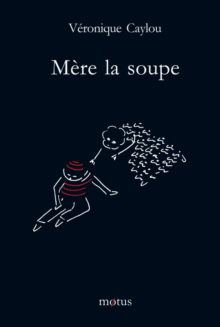 Mère la soupe - Véronique Caylou - MOTUS