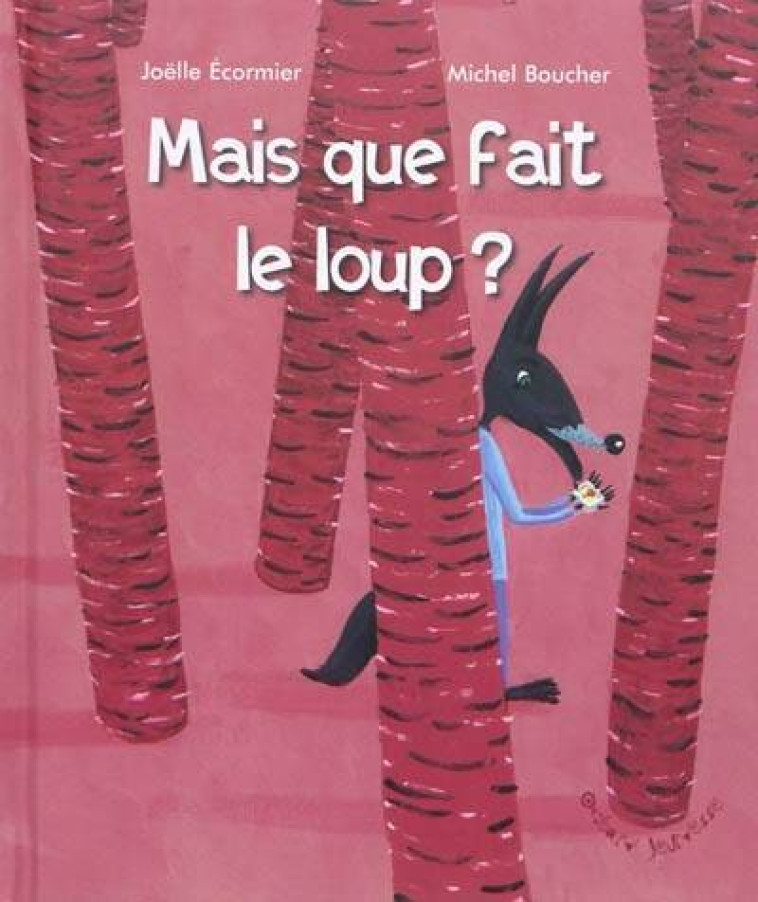 MAIS QUE FAIT LE LOUP ? -  JOELLE ECORMIER - OCEAN