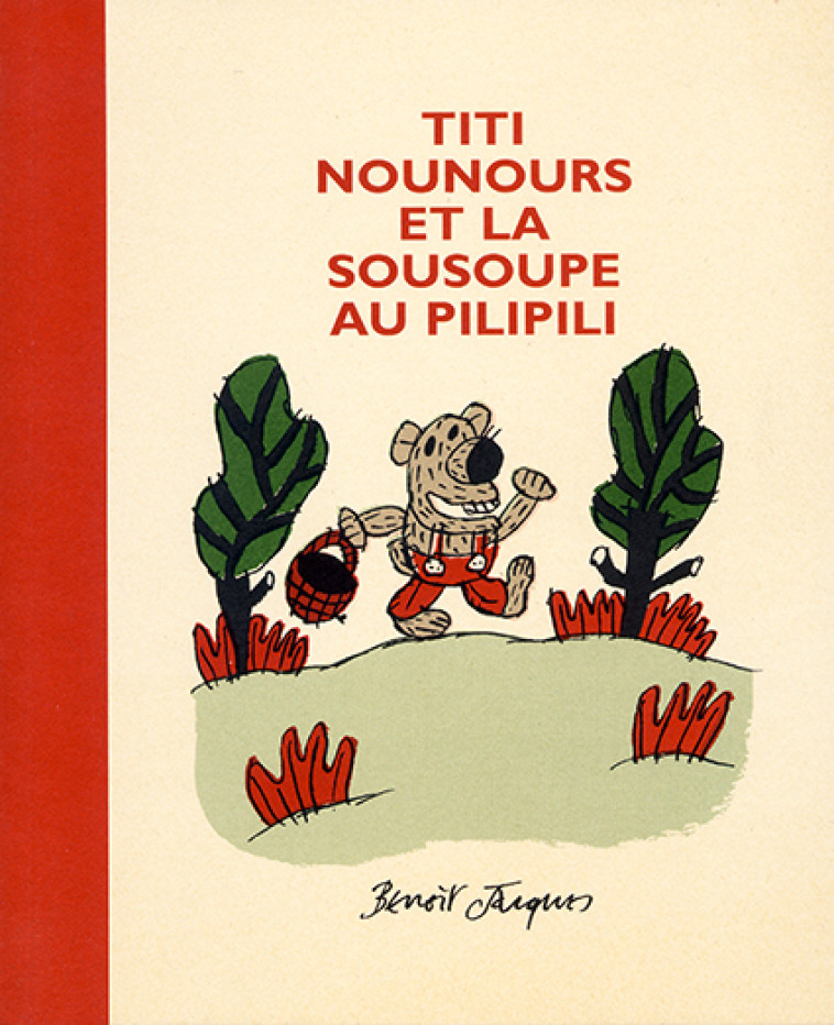 Titi nounours et la sousoupe au pilipili -  Jacques Benoît - BENOIT JACQUES