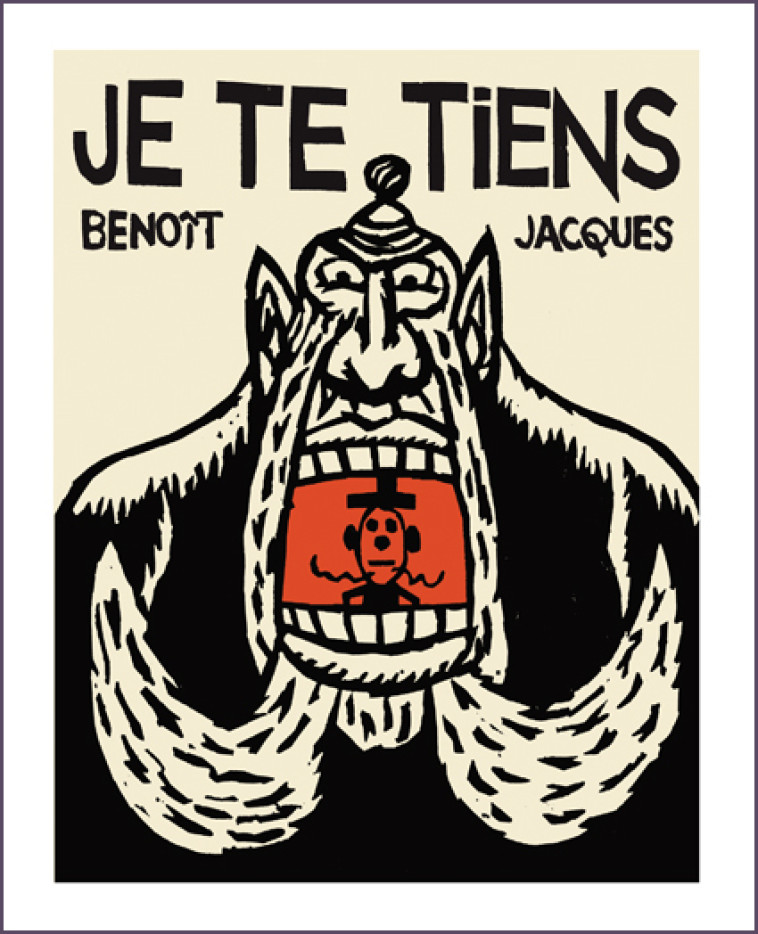 Je te tiens -  Jacques Benoît - BENOIT JACQUES