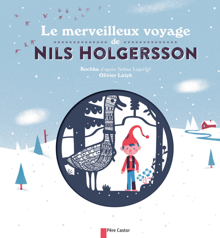 Le merveilleux voyage de Nils Holgersson -  Kochka - PERE CASTOR