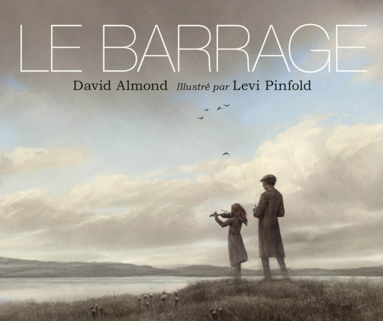 Le barrage - David Almond - D EUX