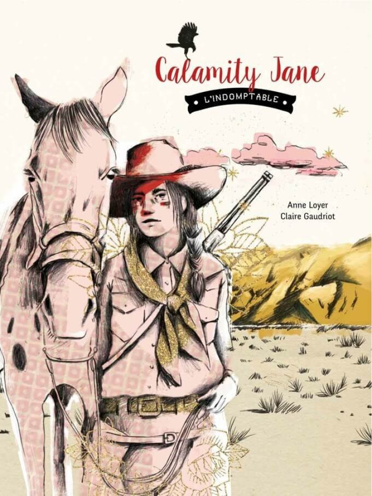 CALAMITY JANE, L'INDOMPTABLE -  A.LOYER/C.GAUDRIOT - A PAS DE LOUPS