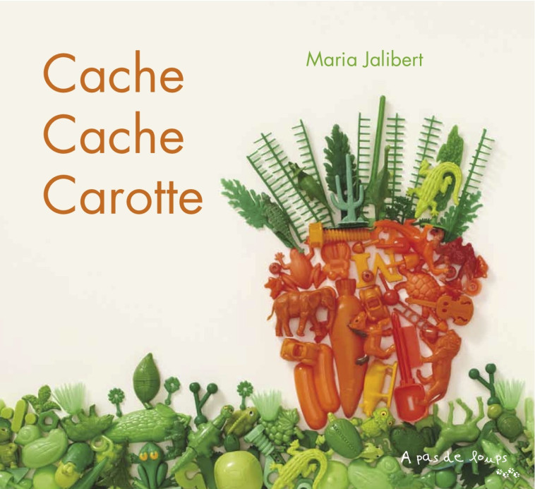 CACHE-CACHE CAROTTE -  JALIBERT MARIA - A PAS DE LOUPS