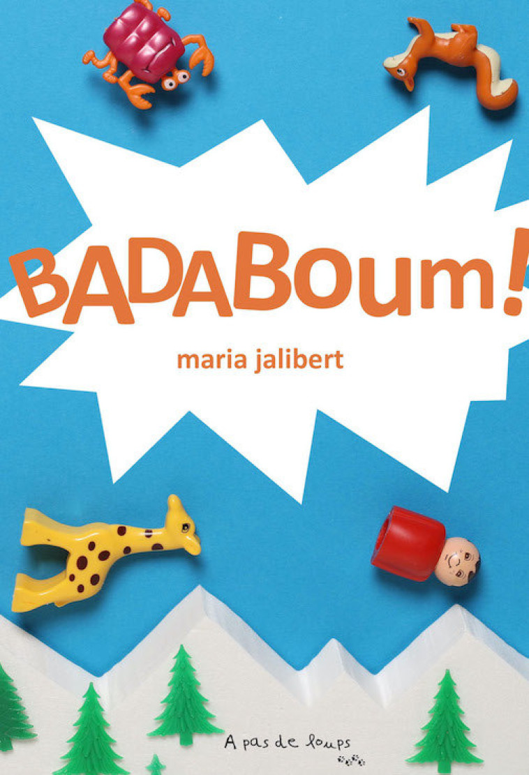 Badaboum ! - Maria Jalibert - A PAS DE LOUPS