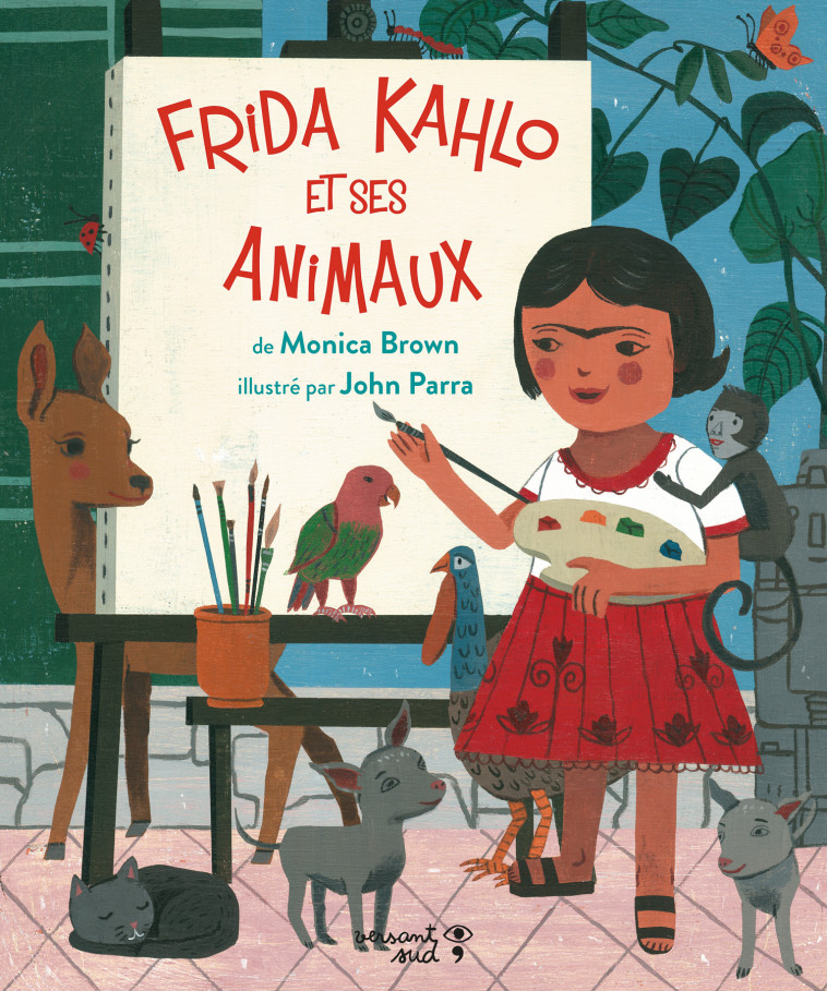 Frida Kahlo et ses animaux - Monica BROWN - VERSANT SUD J