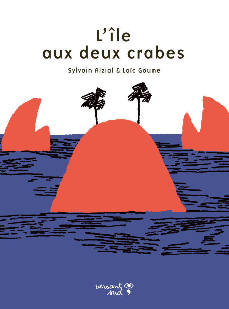 L'île aux deux crabes - Sylvain Alzial - VERSANT SUD J