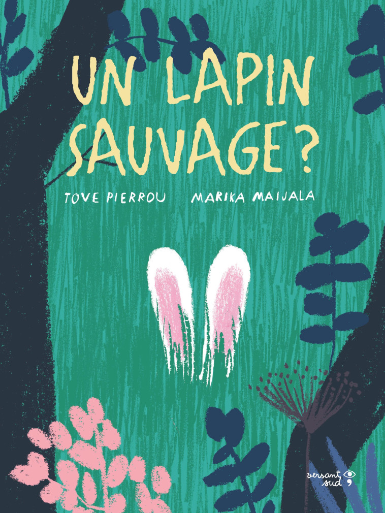 Un lapin sauvage ? - Tove Pierrou - VERSANT SUD J