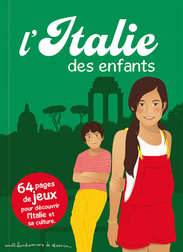 L'Italie des enfants - 64 pages de jeux pour découvrir l'Italie et sa culture - Stéphanie Bioret - BONHOMME CHEMIN